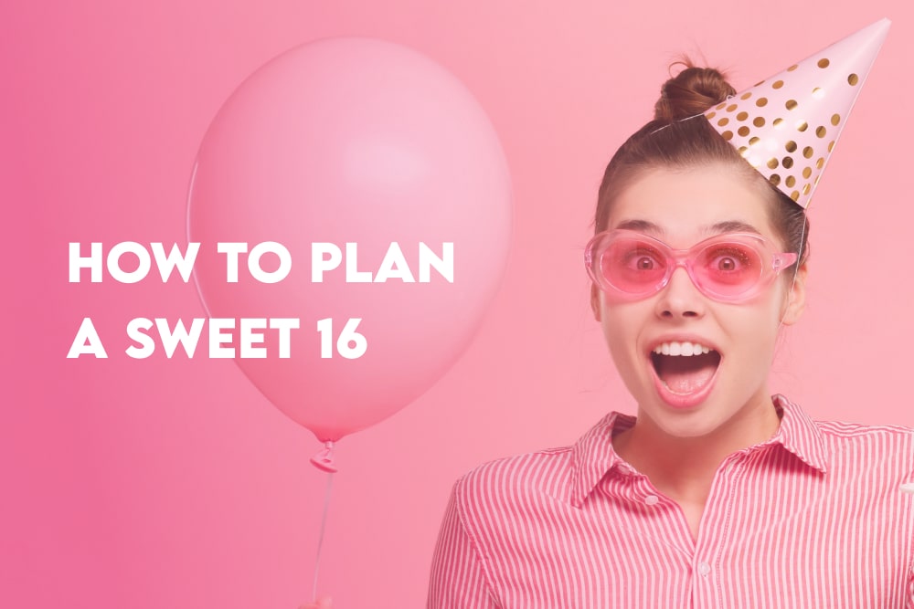 How To Plan A Sweet 16