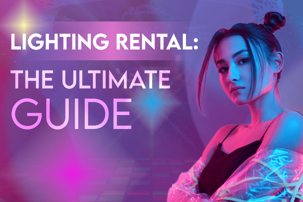 Lighting Rental - The Ultimate Guide